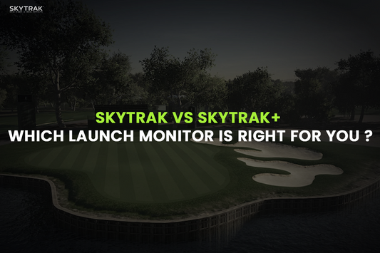 SkyTrak vs. SkyTrak+: Which Launch Monitor is Right for You?